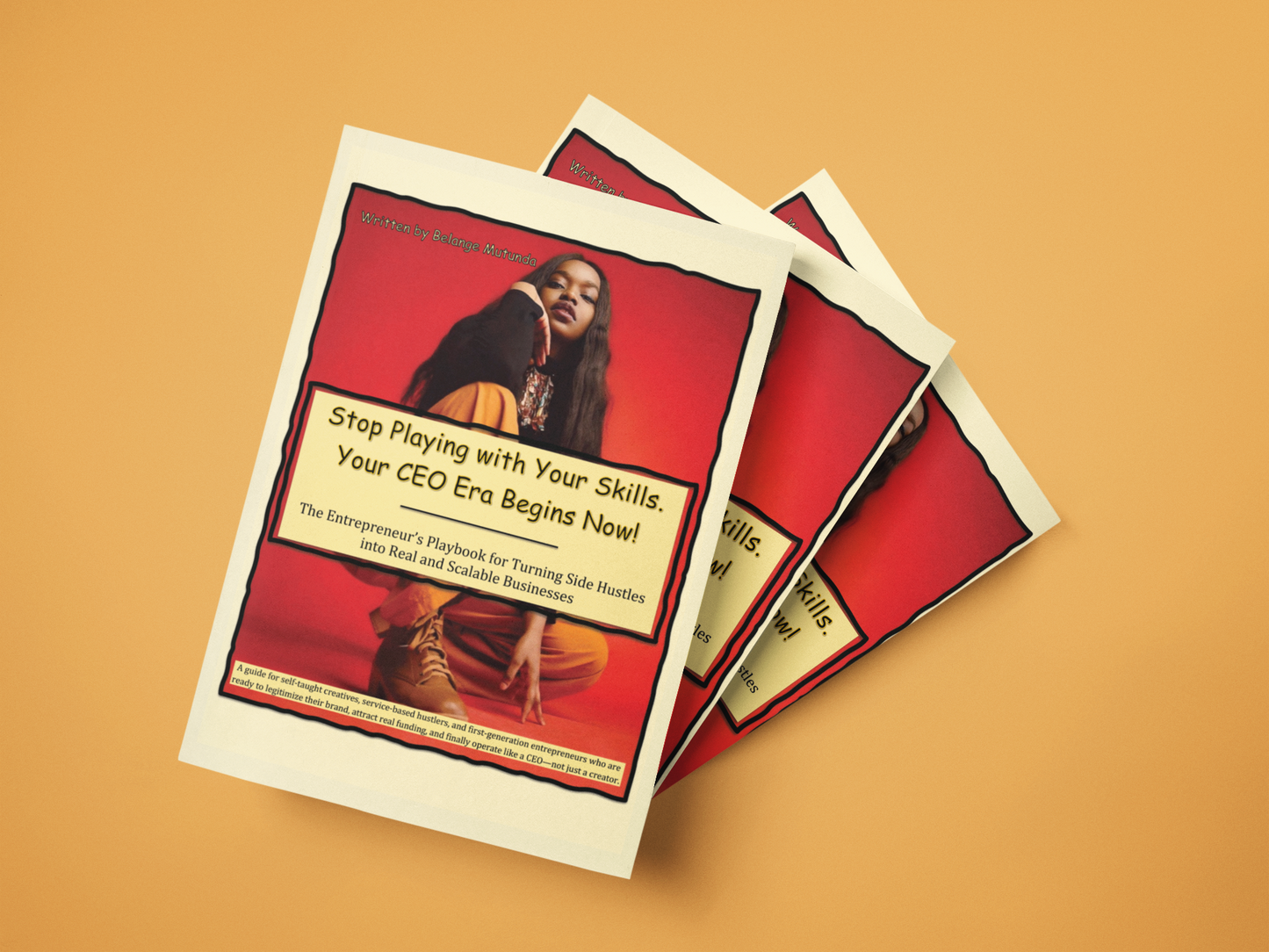 Stop Playing with Your Skills. Your CEO Era Begins Now! The Entrepreneurâs Playbook for Turning Side Hustles into Real and Scalable Businesses